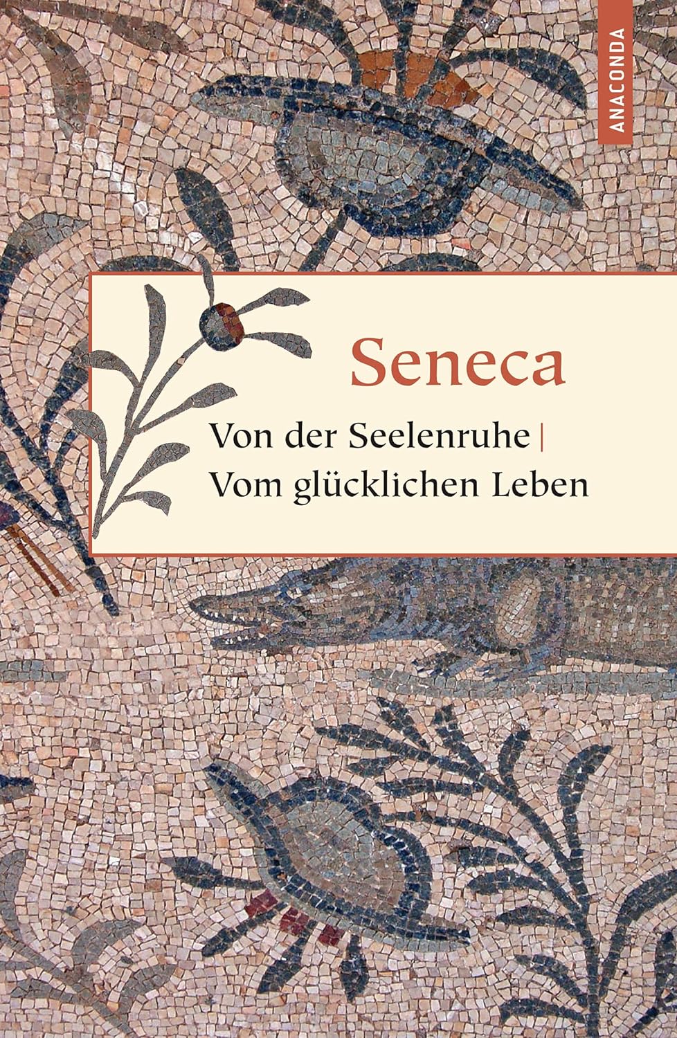 Buch Seneca: Von der Seelenruhe / Vom glücklichen Leben